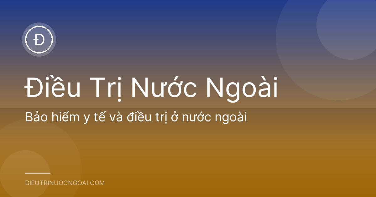 Bảo hiểm y tế và điều trị ở nước ngoài