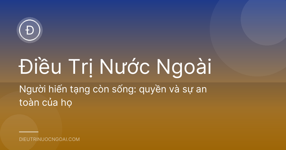 Người hiến tạng còn sống: quyền và sự an toàn của họ